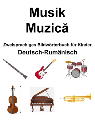 Book cover for Deutsch-Rum�nisch Musik / Muzică Zweisprachiges Bildw�rterbuch f�r Kinder