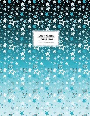 Book cover for Dot Grid Journal - Dotted Notebook, 8.5 x 11 - Teal Stars