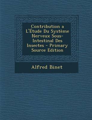 Book cover for Contribution A L'Etude Du Systeme Nerveux Sous-Intestinal Des Insectes - Primary Source Edition