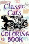 Book cover for &#9996; Classic Cars &#9998; Cars Coloring Book Young Boy &#9998; Coloring Book 7 Year Old &#9997; (Colouring Book Kids) Toddlers
