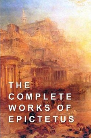Cover of The Complete Works of Epictetus