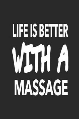 Cover of Life is Better With a Massage