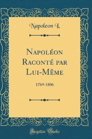 Cover of Napoléon Raconté Par Lui-Même