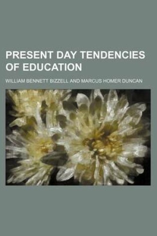 Cover of Present Day Tendencies of Education