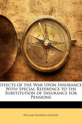 Cover of Effects of the War Upon Insurance