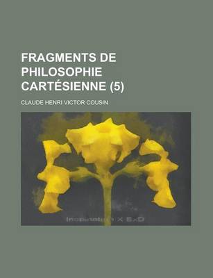 Book cover for Fragments de Philosophie Cartesienne (5)