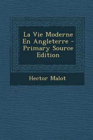 Cover of La Vie Moderne En Angleterre - Primary Source Edition