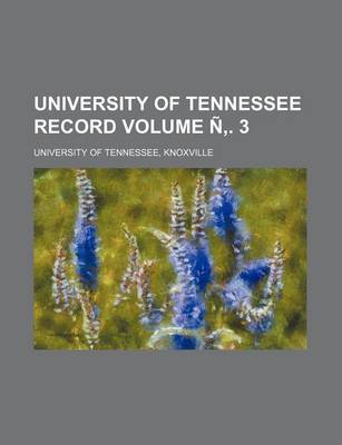 Book cover for University of Tennessee Record Volume N . 3