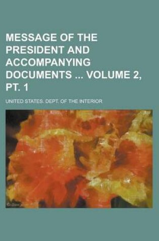 Cover of Message of the President and Accompanying Documents Volume 2, PT. 1