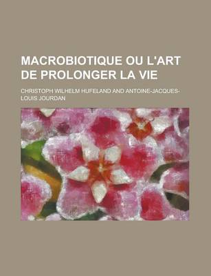 Book cover for Macrobiotique Ou L'Art de Prolonger La Vie