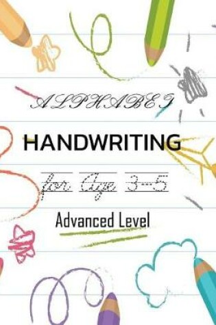 Cover of ALPHABET Handwriting Age 3-5 Advanced Level