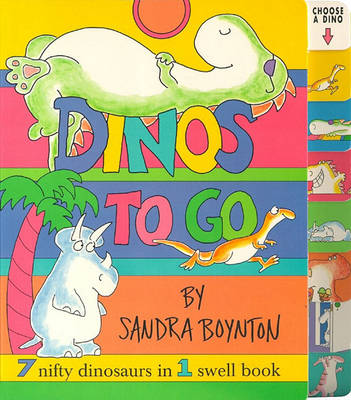 Book cover for Dinos to Go: 7 Nifty Dinosaurs in 1 Swell Book