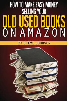 Book cover for How To Make Easy Money Selling Your Old Used Books On Amazon