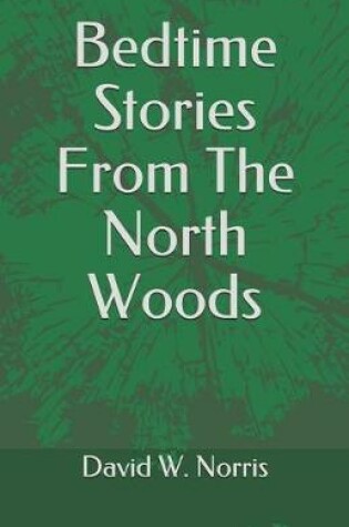 Cover of Bedtime Stories from the North Woods