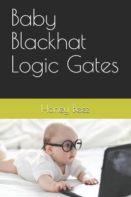 Book cover for Baby Blackhat Logic Gates