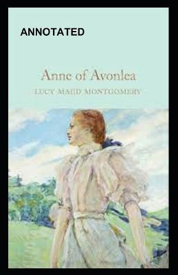 Book cover for Anne of Avonlea Annotated Lucy Maud Montgomery