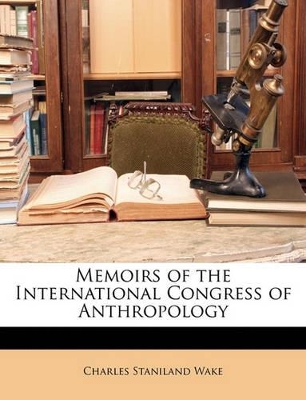 Book cover for Memoirs of the International Congress of Anthropology