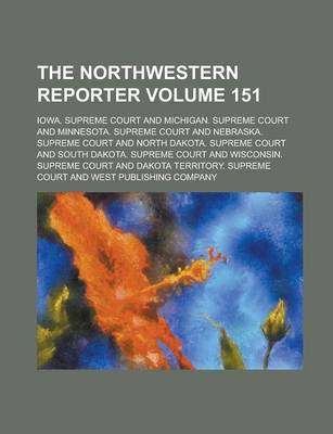 Book cover for The Northwestern Reporter Volume 151