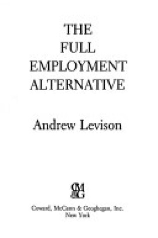 Cover of The Full Employment Alternative