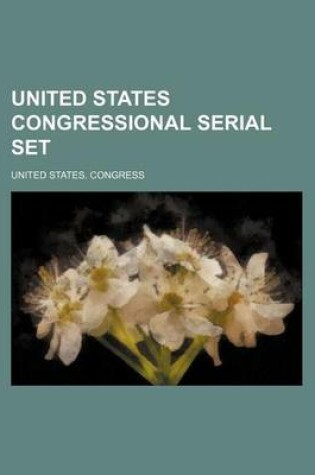 Cover of United States Congressional Serial Set (Volume 9)