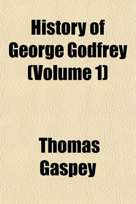 Book cover for History of George Godfrey (Volume 1)