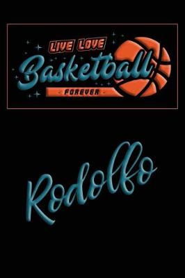 Book cover for Live Love Basketball Forever Rodolfo