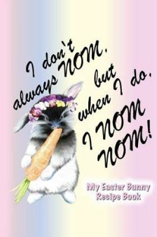 Cover of My Easter Bunny Recipe Book