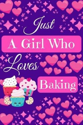 Cover of Just A Girl Who Loves Baking