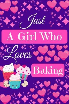 Book cover for Just A Girl Who Loves Baking