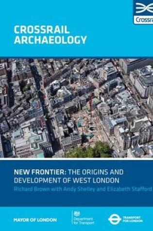 Cover of New Frontier: The Origins And Development Of West London