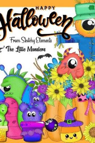 Cover of Happy Halloween from Sketchy Elements and the Little Monsters