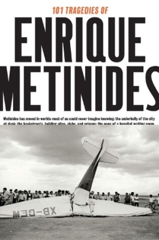 Cover of 101 Tragedies of Enrique Metinides