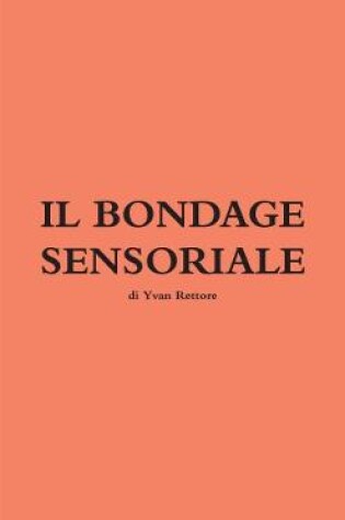 Cover of IL BONDAGE SENSORIALE