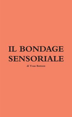 Book cover for IL BONDAGE SENSORIALE