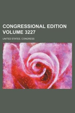 Cover of Congressional Edition Volume 3227