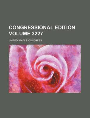 Book cover for Congressional Edition Volume 3227