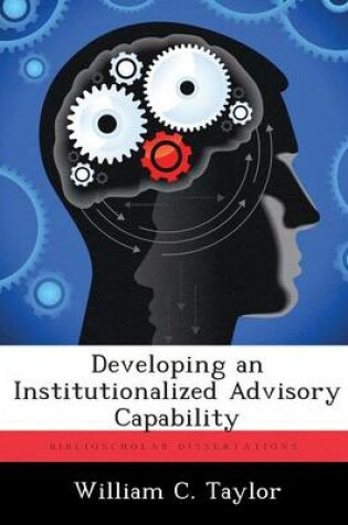 Cover of Developing an Institutionalized Advisory Capability