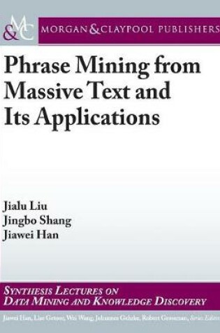 Cover of Phrase Mining from Massive Text and Its Applications