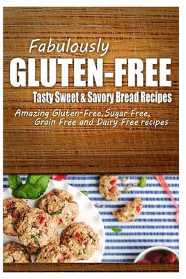 Book cover for Fabulously Gluten-Free - Tasty Sweet & Savory Bread Recipes