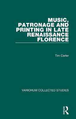 Cover of Music, Patronage and Printing in Late Renaissance Florence