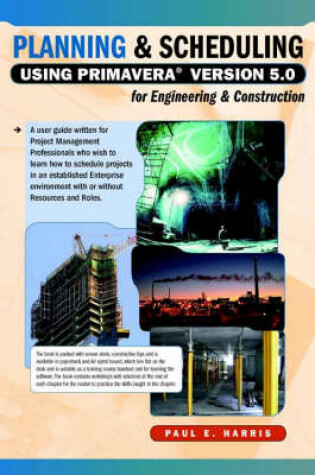 Cover of Planning and Scheduling Using Primavera Version 5.0 for Engineering and Construction