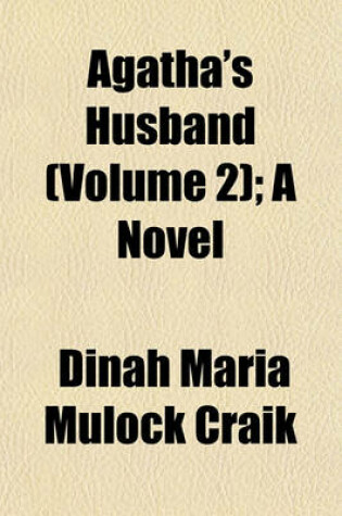 Cover of Agatha's Husband (Volume 2); A Novel