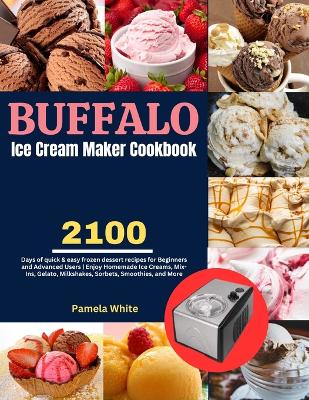 Book cover for Buffalo Ice Cream Maker Cookbook