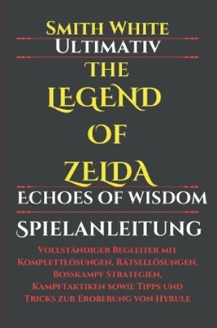 Cover of Ultimativ The Legend of Zelda Echoes of Wisdom Spielanleitung