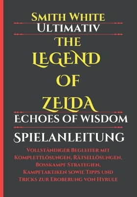 Book cover for Ultimativ The Legend of Zelda Echoes of Wisdom Spielanleitung