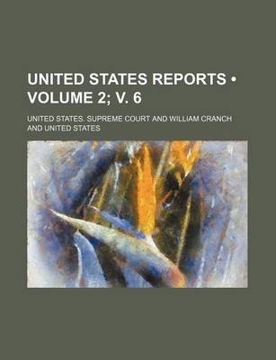 Book cover for United States Reports (Volume 2; V. 6)