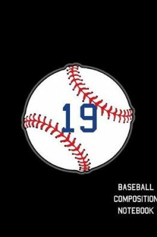 Cover of 19 Baseball Composition Notebook