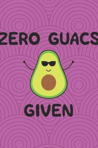 Cover of Zero Guacs Given