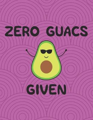 Book cover for Zero Guacs Given