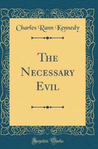 Cover of The Necessary Evil (Classic Reprint)